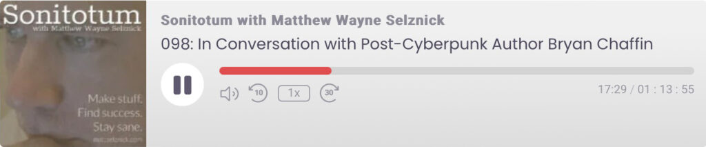 A screenshot of Sonitotum episode 98, Matthew Wayne Selznick's interview with Bryan Chaffin