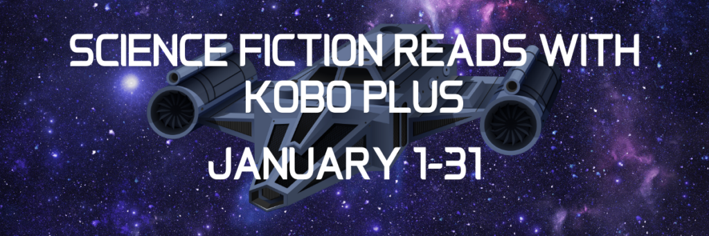 Promo image for "Science Fiction Reads with Kobo Plus." It features a stylized spaceship hurtline through space with with text. The promo runs from January 1st through January 31st.